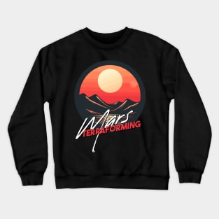 Terraforming Mars, Red Planet Martian Astronomy Art Crewneck Sweatshirt